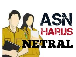 Mengapresiasi Komitmen Pemerintah Wujudkan Netralitas Aparatur Negara Selama Pemilu