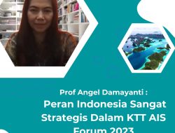 Prof Angel Damayanti : Peran Indonesia Sangat Strategis Dalam KTT AIS Forum 2023