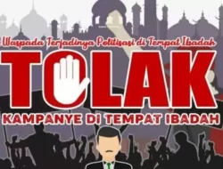 Mewaspadai Politisasi Tempat Ibadah Demi Kepentingan Politik Jelang Pemilu