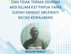 Tokoh Masyarakat Papua Mengecam Aksi Keji KST Papua, Rulche Wally: Aksi KSTP Sudah Melewati Batas!