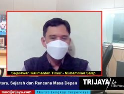 Sejarawan Kalimantan Timur Sebut IKN Nusantara Menjaga Kearifan Lokal Pulau Kalimantan